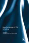 New Sociologies of Elite Schooling - eBook