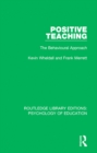 Positive Teaching : The Behavioural Approach - eBook