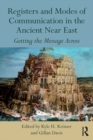 Registers and Modes of Communication in the Ancient Near East : Getting the Message Across - eBook