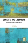Dementia and Literature : Interdisciplinary Perspectives - eBook