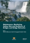 Maintenance, Monitoring, Safety, Risk and Resilience of Bridges and Bridge Networks - eBook