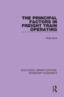 The Principal Factors in Freight Train Operating - eBook