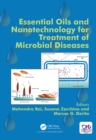 Essential Oils and Nanotechnology for Treatment of Microbial Diseases - eBook