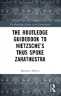 The Routledge Guidebook to Nietzsche's Thus Spoke Zarathustra - eBook