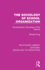The Sociology of School Organization : Contemporary Sociology of the School - eBook