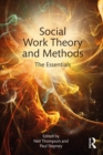 Social Work Theory and Methods : The Essentials - eBook
