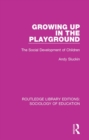 Growing up in the Playground : The Social Development of Children - eBook