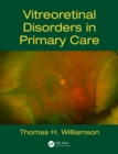 Vitreoretinal Disorders in Primary Care - eBook