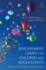 Bereavement Camps for Children and Adolescents : Planning, Curriculum, and Evaluation - eBook