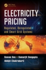 Electricity Pricing : Regulated, Deregulated and Smart Grid Systems - eBook