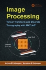Image Processing : Tensor Transform and Discrete Tomography with MATLAB (R) - eBook