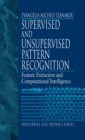 Supervised and Unsupervised Pattern Recognition : Feature Extraction and Computational Intelligence - eBook