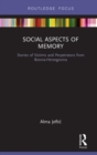 Social Aspects of Memory : Stories of Victims and Perpetrators from Bosnia-Herzegovina - eBook