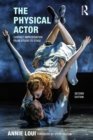 The Physical Actor : Contact Improvisation from Studio to Stage - eBook