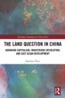 The Land Question in China : Agrarian Capitalism, Industrious Revolution, and East Asian Development - eBook