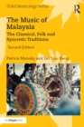 The Music of Malaysia : The Classical, Folk and Syncretic Traditions - eBook