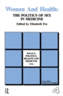 Women and Health : The Politics of Sex in Medicine - eBook