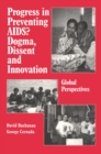 Progress in Preventing AIDS? : Dogma, Dissent and Innovation - Global Perspectives - eBook