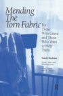 Mending the Torn Fabric : For Those Who Grieve and Those Who Want to Help Them - eBook