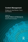 Content Management : Bridging the Gap Between Theory and Practice - eBook