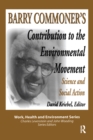 Barry Commoner's Contribution to the Environmental Movement : Science and Social Action - eBook