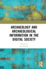 Archaeology and Archaeological Information in the Digital Society - eBook