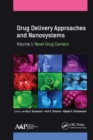 Drug Delivery Approaches and Nanosystems, Volume 1 : Novel Drug Carriers - eBook
