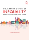 Combatting the Causes of Inequality Affecting Young People Across Europe - eBook