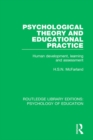 Psychological Theory and Educational Practice : Human Development, Learning and Assessment - eBook