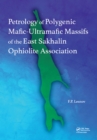 Petrology of Polygenic Mafic-Ultramafic Massifs of the East Sakhalin Ophiolite Association - eBook
