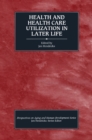 Health and Health Care Utilization in Later Life - eBook