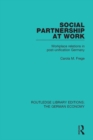 Social Partnership at Work : Workplace Relations in Post-Unification Germany - eBook