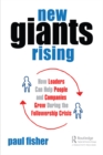 New Giants Rising : How Leaders Can Help People and Companies Grow During the Followership Crisis - eBook