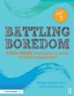Battling Boredom, Part 2 : Even More Strategies to Spark Student Engagement - eBook