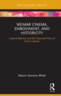 Weimar Cinema, Embodiment, and Historicity : Cultural Memory and the Historical Films of Ernst Lubitsch - eBook
