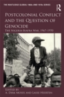 Postcolonial Conflict and the Question of Genocide : The Nigeria-Biafra War, 1967–1970 - eBook