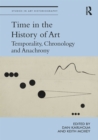 Time in the History of Art : Temporality, Chronology and Anachrony - eBook