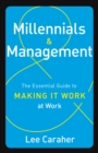 Millennials & Management : The Essential Guide to Making it Work at Work - eBook