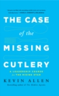 Case of the Missing Cutlery : A Leadership Course for the Rising Star - eBook