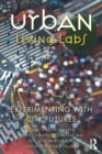 Urban Living Labs : Experimenting with City Futures - eBook
