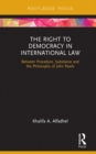 The Right to Democracy in International Law : Between Procedure, Substance and the Philosophy of John Rawls - eBook