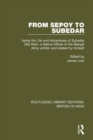 From Sepoy to Subedar : Being the Life and Adventures of Subedar Sita Ram, a Native Officer of the Bengal Army, Written and Related by Himself - eBook