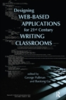 Designing Web-Based Applications for 21st Century Writing Classrooms - eBook