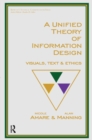 A Unified Theory of Information Design : Visuals, Text and Ethics - eBook