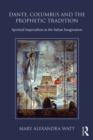 Dante, Columbus and the Prophetic Tradition : Spiritual Imperialism in the Italian Imagination - eBook