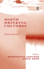 Youth Drinking Cultures : European Experiences - eBook