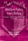 Welfare Policy from Below : Struggles Against Social Exclusion in Europe - eBook