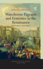 Waterborne Pageants and Festivities in the Renaissance : Essays in Honour of J.R. Mulryne - eBook