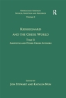Volume 2, Tome II: Kierkegaard and the Greek World - Aristotle and Other Greek Authors - eBook