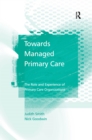Towards Managed Primary Care : The Role and Experience of Primary Care Organizations - eBook